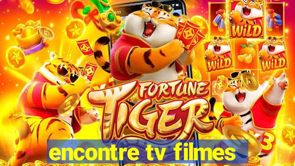 encontre tv filmes